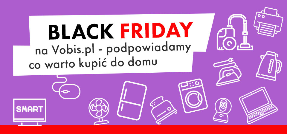 Black Friday na Vobis.pl - podpowiadamy co warto kupić do domu
