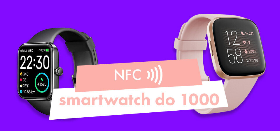 Jaki smartwatch do 1000 zł z NFC?