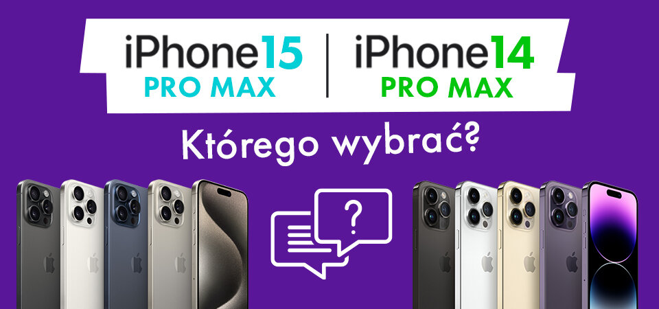 iPhone 15 pro max czy iPhone 14 pro max. Którego wybrać?