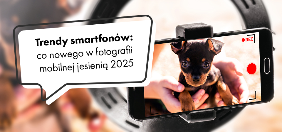 Trendy smartfonów - co nowego w fotografii mobilnej jesienią 2025