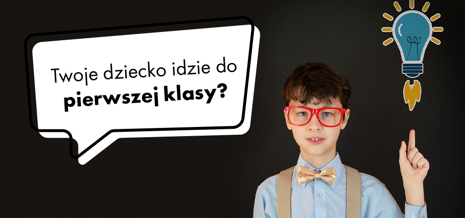 Twoje dziecko idzie do pierwszej klasy? Sprawdź, czego potrzebuje na dobry start