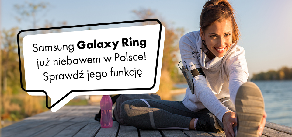 Samsung Galaxy Ring już niebawem w Polsce! Sprawdź jego funkcję